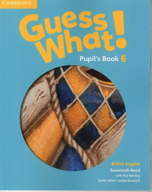 Book cover of: Guess What! Level 6 Pupil's Book British English. By: Susannah Reed