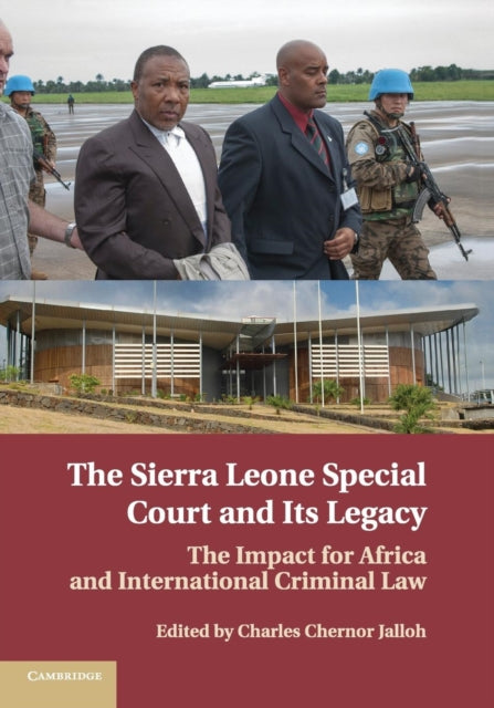 Book cover of: Sierra Leone Special Court and its Legacy. By: Charles Chernor Jalloh