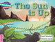 Book cover of: Cambridge Reading Adventures The Sun is Up Pink A Band. By: Claire Llewellyn