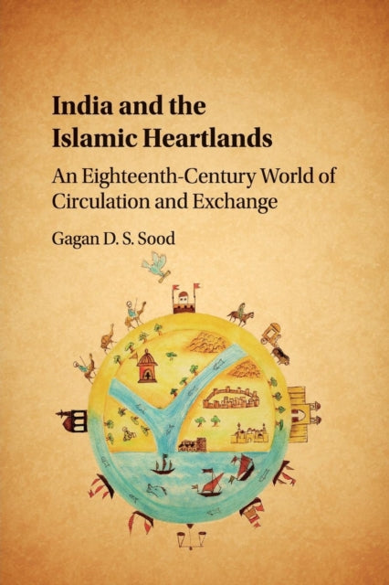 Book cover of: India and the Islamic Heartlands. By: Gagan Sood