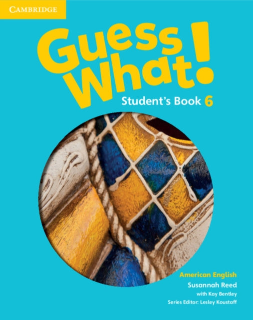 Book cover of: Guess What! American English Level 6 Student's Book. By: Susannah Reed