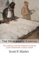 Book cover of: Merchants' Capital. By: Scott P. Marler