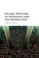 Book cover of: Islamic Populism in Indonesia and the Middle East. By: Vedi R. Hadiz