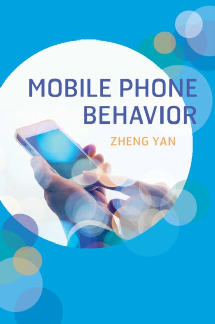 Book cover of: Mobile Phone Behavior. By: Zheng Yan