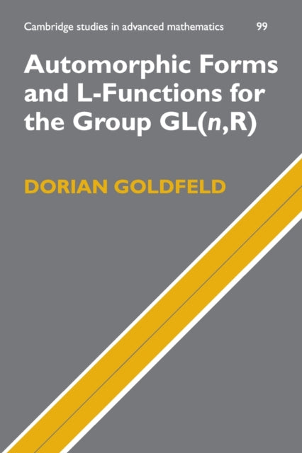 Book cover of: Automorphic Forms and L-Functions for the Group GL(n,R). By: Dorian Goldfeld