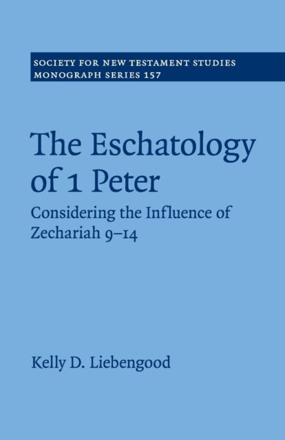 Book cover of: Eschatology of 1 Peter. By: Kelly D. Liebengood