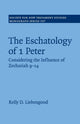 Book cover of: Eschatology of 1 Peter. By: Kelly D. Liebengood