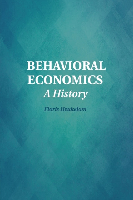 Book cover of: Behavioral Economics. By: Floris Heukelom