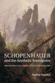 Book cover of: Schopenhauer and the Aesthetic Standpoint. By: Sophia Vasalou