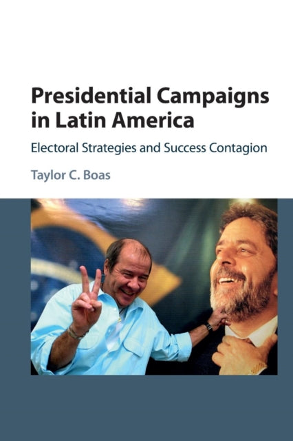 Book cover of: Presidential Campaigns in Latin America. By: Taylor C. Boas