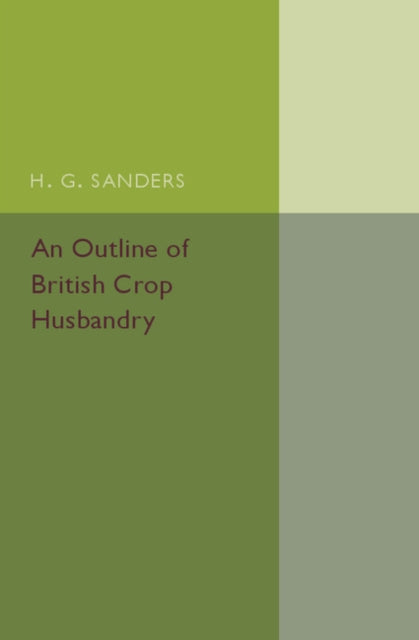 Book cover of: Outline of British Crop Husbandry. By: H. G. Sanders