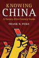 Book cover of: Knowing China. By: Frank N. Pieke