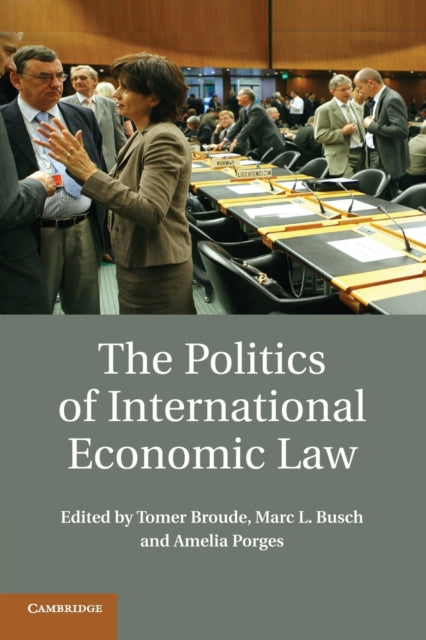 Book cover of: Politics of International Economic Law. By: Tomer Broude