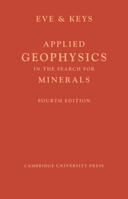 Book cover of: Applied Geophysics in the Search for Minerals. By: A. S. Eve