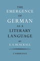 Book cover of: Emergence of German as a Literary Language 1700–1775. By: Eric A. Blackall