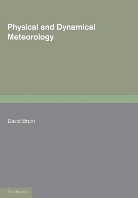 Book cover of: Physical and Dynamical Meteorology. By: David Brunt