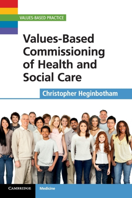 Book cover of: Values-Based Commissioning of Health and Social Care. By: Christopher Heginbotham