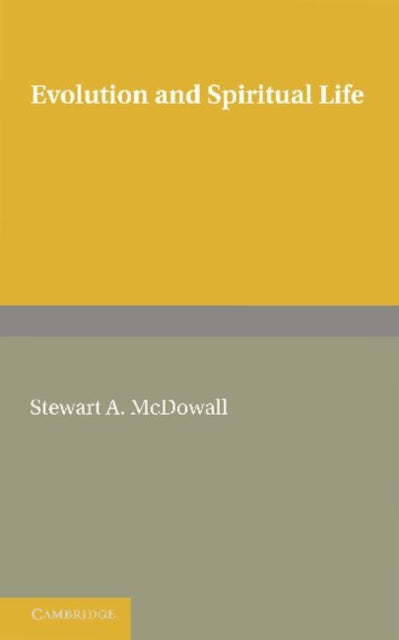 Book cover of: Evolution and Spiritual Life. By: Stewart A. McDowall
