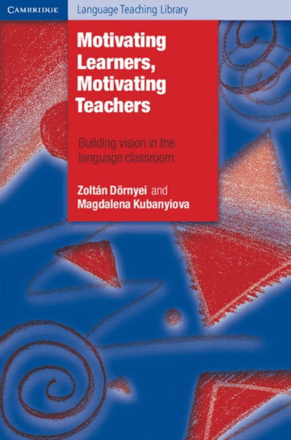 Book cover of: Motivating Learners, Motivating Teachers