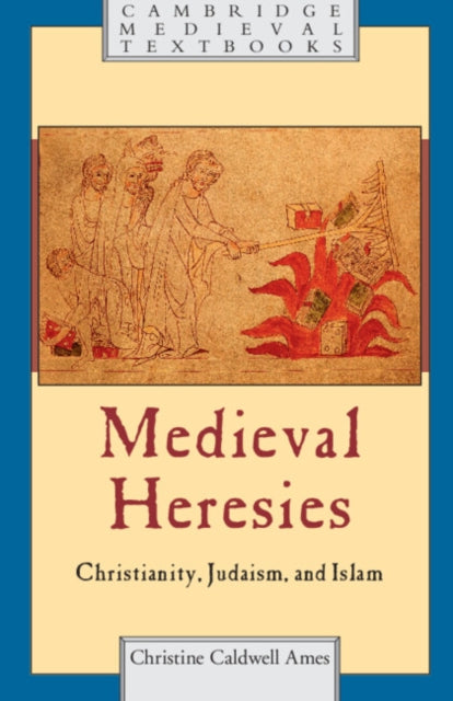 Book cover of: Medieval Heresies. By: Christine Caldwell Ames