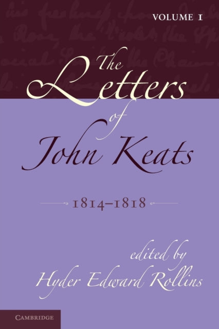 Book cover of: Letters of John Keats: Volume 1, 1814–1818