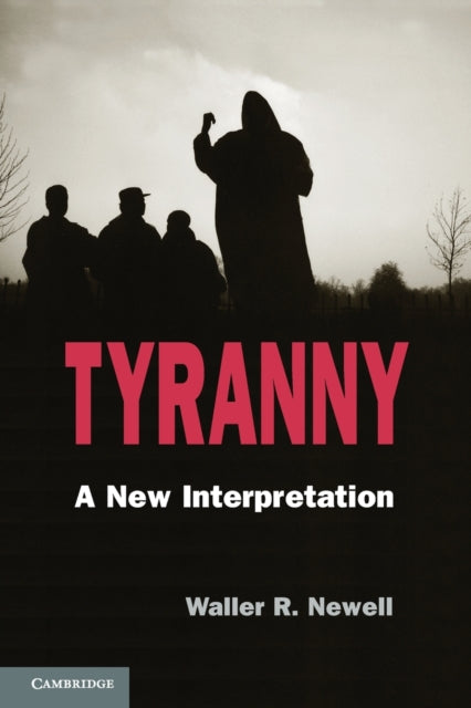 Book cover of: Tyranny. By: Waller R. Newell