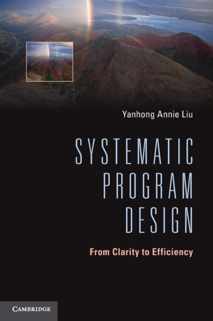 Book cover of: Systematic Program Design. By: Yanhong Annie Liu
