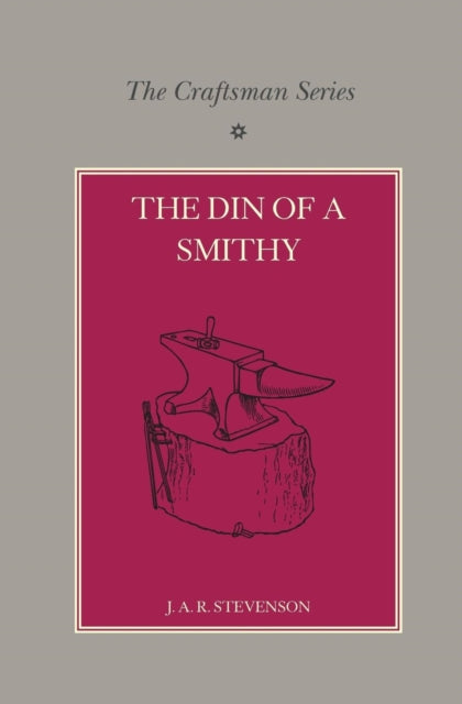 Book cover of: Craftsman Series: The Din of a Smithy. By: J. a. r. Stevenson