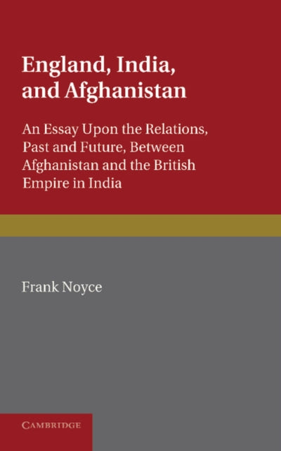Book cover of: England, India and Afghanistan. By: Frank Noyce