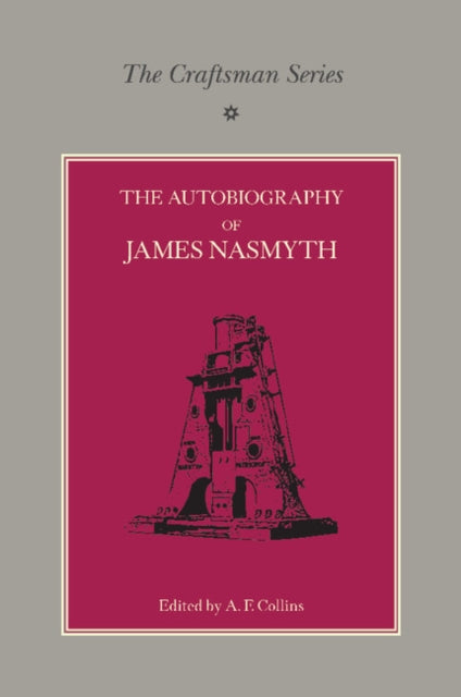 The Craftsman Series: The Autobiography of James Nasmyth