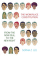 Book cover of: Workplace Constitution from the New Deal to the New Right. By: Sophia Z. Lee