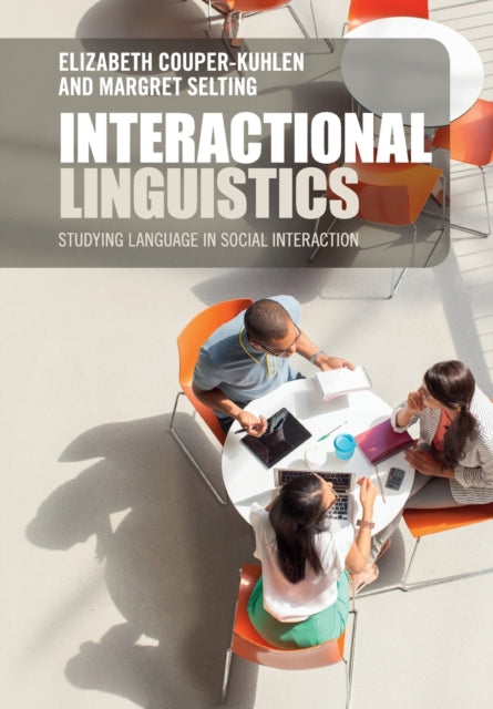 Book cover of: Interactional Linguistics. By: Elizabeth Couper-Kuhlen