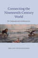 Book cover of: Connecting the Nineteenth-Century World. By: Roland Wenzlhuemer
