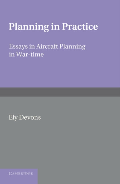 Book cover of: Planning in Practice. By: Ely Devons