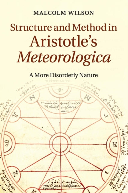 Book cover of: Structure and Method in Aristotle's Meteorologica. By: Malcolm Wilson