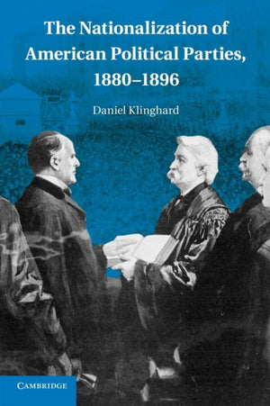 Nationalization of American Political Parties, 1880–1896