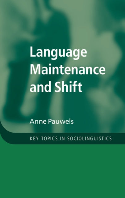 Book cover of: Language Maintenance and Shift. By: Anne Pauwels