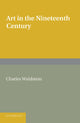Book cover of: Art in the Nineteenth Century. By: Waldstein, Charles Sir