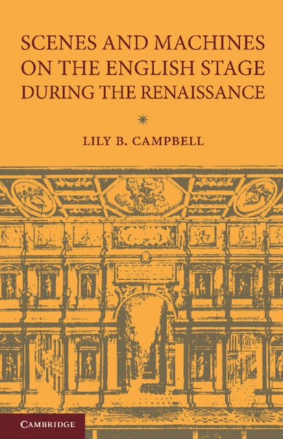 Scenes and Machines on the English Stage during the Renaissance