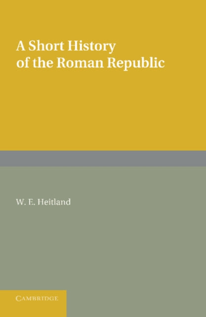 Book cover of: Short History of the Roman Republic. By: W. E. Heitland