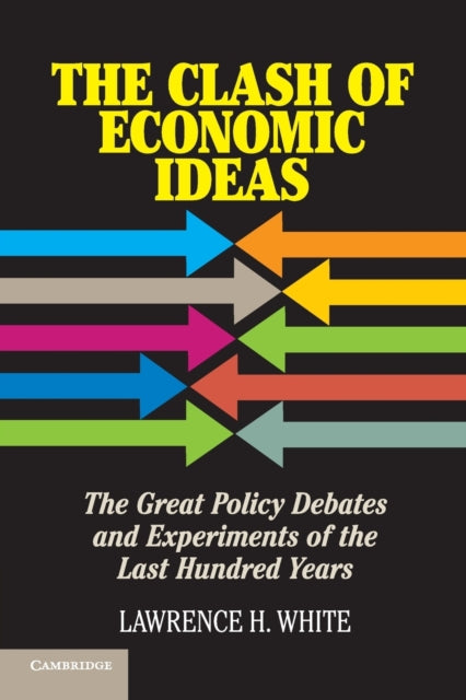 Book cover of: Clash of Economic Ideas. By: Lawrence H. White