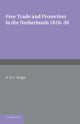 Book cover of: Free Trade and Protection in the Netherlands 1816–30. By: H. R. C. Wright