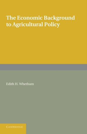 The Economic Background to Agricultural Policy