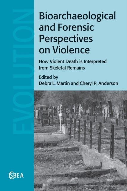 Book cover of: Bioarchaeological and Forensic Perspectives on Violence. By: Debra L. Martin