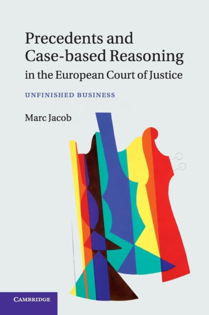 Book cover of: Precedents and Case-Based Reasoning in the European Court of Justice. By: Marc Jacob