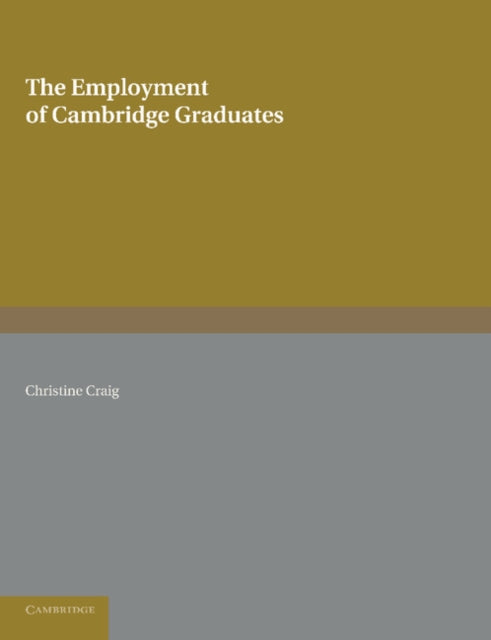 Book cover of: Employment of Cambridge Graduates. By: Christine Craig