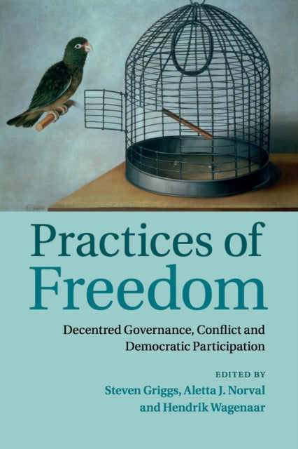 Book cover of: Practices of Freedom. By: Steven Griggs
