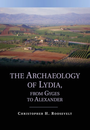 Archaeology of Lydia, from Gyges to Alexander