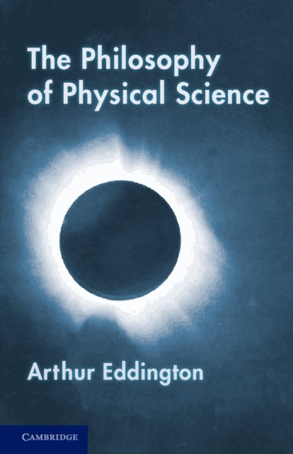 Book cover of: Philosophy of Physical Science. By: Arthur Stanley Eddington