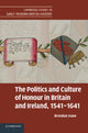 Book cover of: Politics and Culture of Honour in Britain and Ireland, 1541–1641. By: Brendan Kane